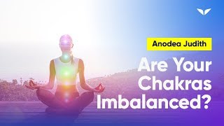 How To know If Your Chakras Are Imbalanced  Anodea Judith [upl. by Chaunce]