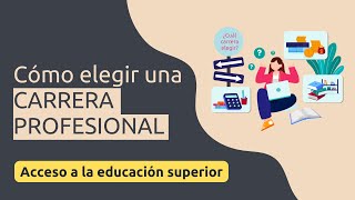 Cómo elegir una carrera profesional  Educación superior [upl. by Nylteak]