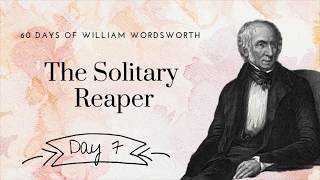 The Solitary Reaper by William WordsworthDay 7 poetry reading [upl. by Corabel]