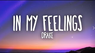 Drake – In My Feelings Lyrics [upl. by Veronique]