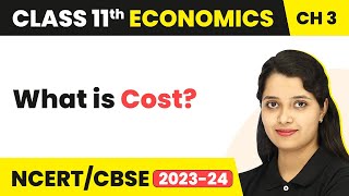 Class 11 Economics Chapter 3  Cost  Production and Cost [upl. by Harbison]