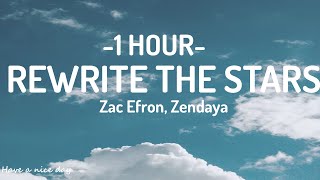 Zac Efron Zendaya  Rewrite The Stars Lyrics 1Hour [upl. by Niala]