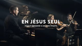 En Jésus seul Jem 1004  Sylvain Freymond et Louange vivante Live [upl. by Anaes644]