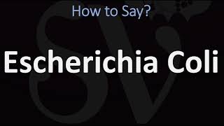 How to Pronounce Escherichia Coli CORRECTLY [upl. by Culley76]