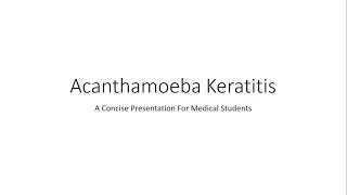 Acanthamoeba Keratitis Ophthalmology  For Medical Students [upl. by Aillil]