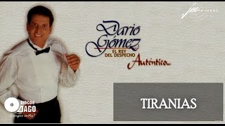 Darío Gómez  Tiranías Official Audio [upl. by Lacram848]