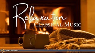 4 Hours Classical Music for Relaxation [upl. by Dirfliw]