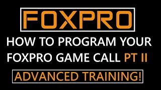 How to Program Your FoxPro Game Call Advanced Training [upl. by Vanderhoek]