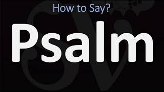 How to Pronounce Psalm CORRECTLY [upl. by Marielle]