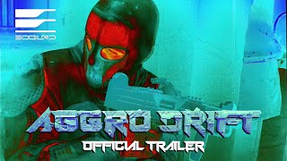 AGGRO DR1FT  Official Trailer HD  EDGLRD [upl. by Atirehc987]