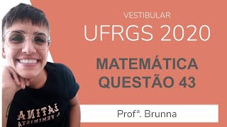 Resolução Matemática UFRGS 2020  Questão 43 [upl. by Enilrae]