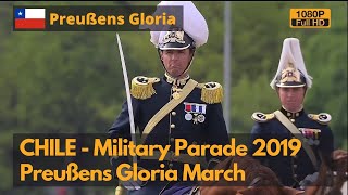 Chile Military Parade 2019  More Prussian than Germany  with Prussia Gloria March as BGM Full HD [upl. by Yzeerb]