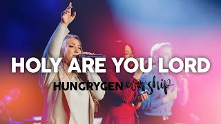 Holy Are You Lord Live  HungryGen Worship [upl. by Ayik]