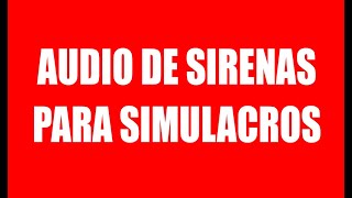 AUDIO DE SIRENAS PARA UN SIMULACRO [upl. by Atila]