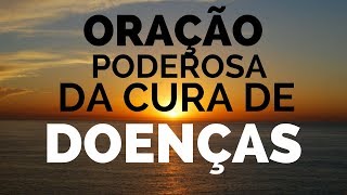 Oração Poderosa da cura de doenças [upl. by Euginimod]