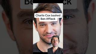 Charlie Cox bashed Ben Affleck [upl. by Sneed]