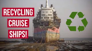 RECYCLING CRUISE SHIPS How amp Why Ships Are Scrapped [upl. by Ihsir]