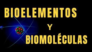 BIOELEMENTOS Y BIOMOLÉCULAS [upl. by Vish798]