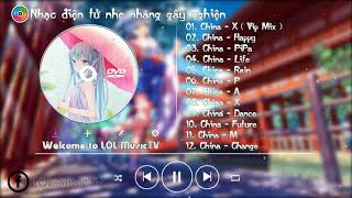 Nhạc EDM CHINA REMIX VIP Nhạc EDM CHINA Gây Nghiện Hay Nhất 2017 Chinese EDM Vol 10 ✔ [upl. by Tiduj984]