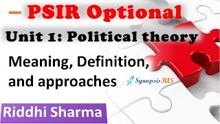 PSIR Optional Unit 1 Political theory Meaning Definition and approaches UPSC IAS  Riddhi Sharma [upl. by Victoir]