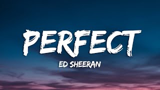 Ed Sheeran  Perfect Lyrics [upl. by Malilliw765]