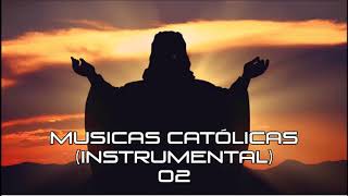 MUSICAS CATÓLICAS Instrumental 02  Playlist Católica ヅ [upl. by Clarke]