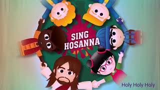 Sing Hosanna  Holy Holy Holy [upl. by Aissatsana720]