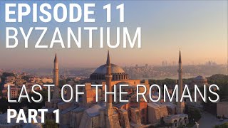 11 Byzantium  Last of the Romans Part 1 of 2 [upl. by Sanford]