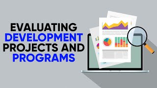 Evaluating Development Projects and Programs [upl. by Alodee]