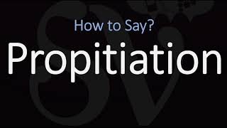 How to Pronounce Propitiation CORRECTLY [upl. by Odnavres435]