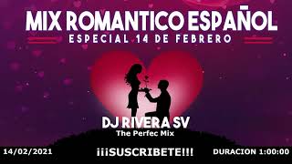 Mix Romantico Español  Dj Rivera SV Especial 14 De Febrero [upl. by Coffin]