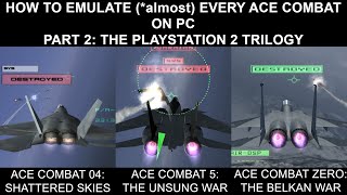 Outdated  Check Desc How to Emulate almost Every Ace Combat Part 2 The PlayStation 2 Trilogy [upl. by Masry]