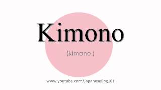 How to Pronounce Kimono [upl. by Kreegar]