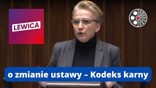 Joanna ScheuringWielgus  o zmianie ustawy – Kodeks karny [upl. by Janessa]