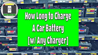 How Long to Charge a Car Battery with Any Amp Charger [upl. by Elik531]