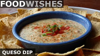 Queso Dip  MexicanStyle Warm Cheese Dip  Food Wishes [upl. by Reitrac]