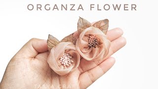 Organza Flower Easy Tutorial [upl. by Kalil24]