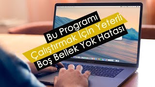 Bu Programı Çalıştırmak İçin Yeterli Boş Bellek Yok Hatası Çözümü [upl. by Adine]