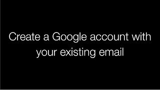 Create a Google account with your existing email [upl. by Anthea678]