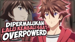 10 Anime Dimana MCnya LemahDipermalukanDikhianati Lalu Kembali Saat Overpowerd [upl. by Borer]