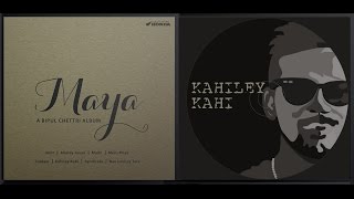 Bipul Chettri  Kahiley Kahi Album  Maya [upl. by Atokad18]