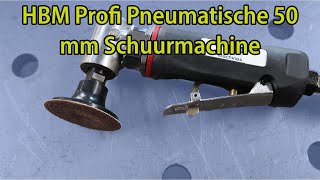 De HBM Profi Pneumatische 50 mm Schuurmachine Review [upl. by Kcirtap]