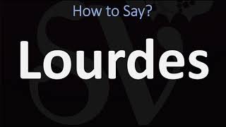 How to Pronounce Lourdes CORRECTLY [upl. by Tattan158]