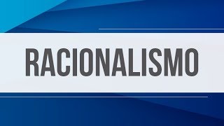 RACIONALISMO [upl. by Yreffoeg]