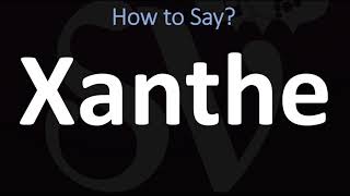 How to Pronounce Xanthe CORRECTLY [upl. by Aynekal]