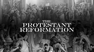 The Protestant Reformation [upl. by Eiuqram]