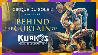 BEHIND THE CURTAIN OF KURIOS  Cirque du Soleil [upl. by Alliuqet593]