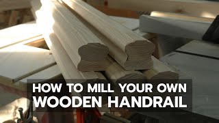 DEMO How to Mill Your Own Wooden Handrail [upl. by Yezdnil]