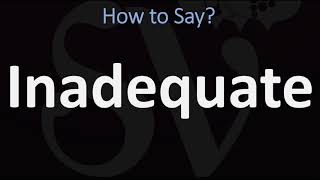 How to Pronounce Inadequate CORRECTLY [upl. by Ahsiuqat833]