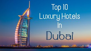 Top 10 Luxury Hotels in Dubai [upl. by Nycila280]